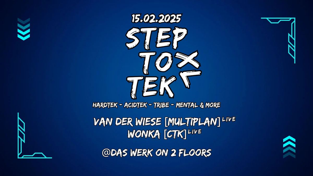 Step To Tek XL w\/ VAN DER WIESE Live, WONKA Live & many more \u2022 On 2 Floors 