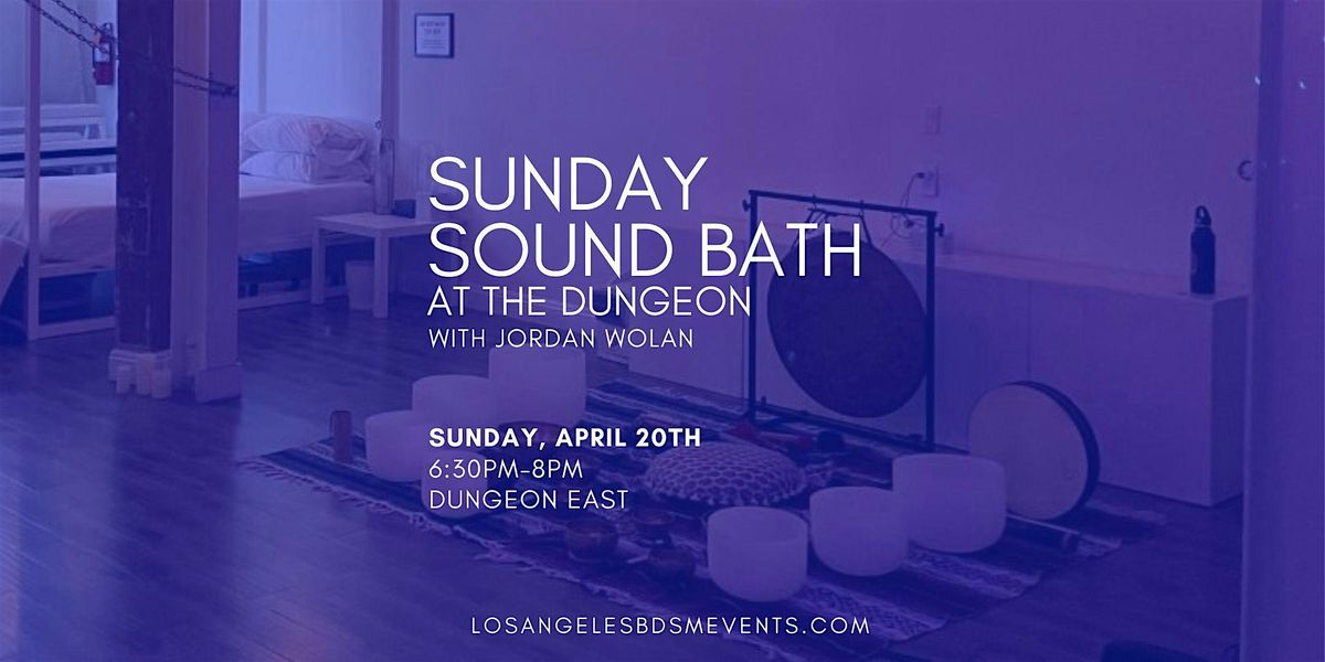 Sunday Sound Bath at the Dungeon