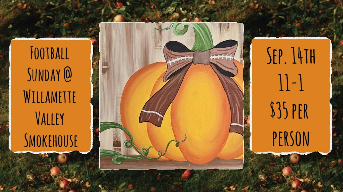 Sunday Football Paint Class at Willamette Valley Smokehouse