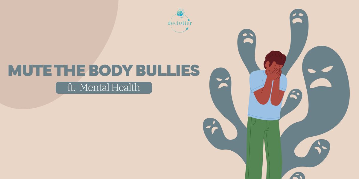 Mute the Body Bullies Ft. Mental Health