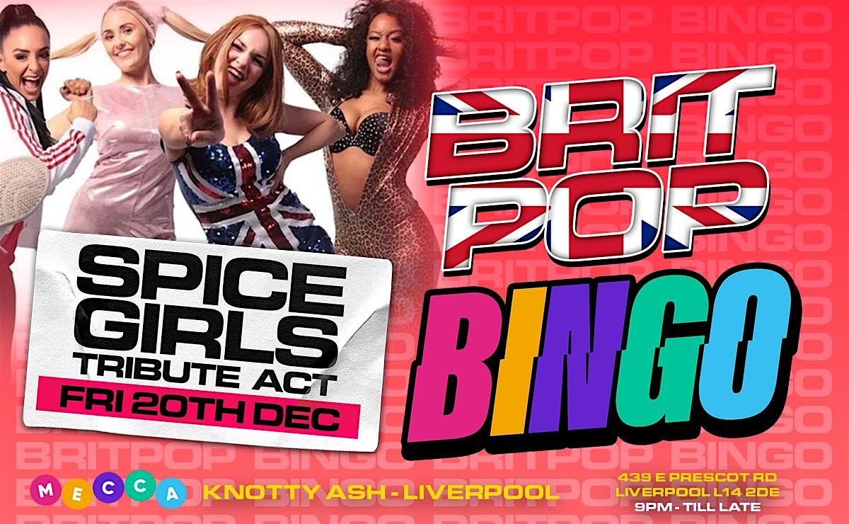 Brit Pop Bingo -Knotty Ash Liverpool  \/ SPICE GIRLS TRIBUTE ACT