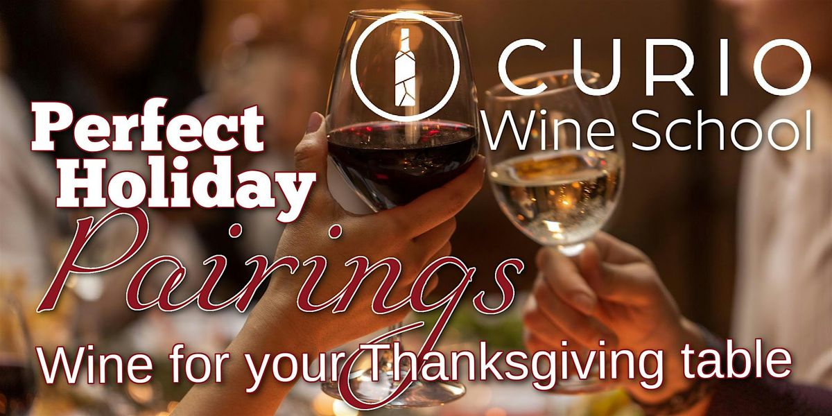 Curio Wine School: Wines to Go with Your Thanksgiving Table