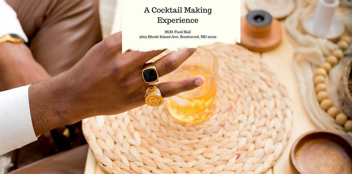 A  Cocktail Making Experience