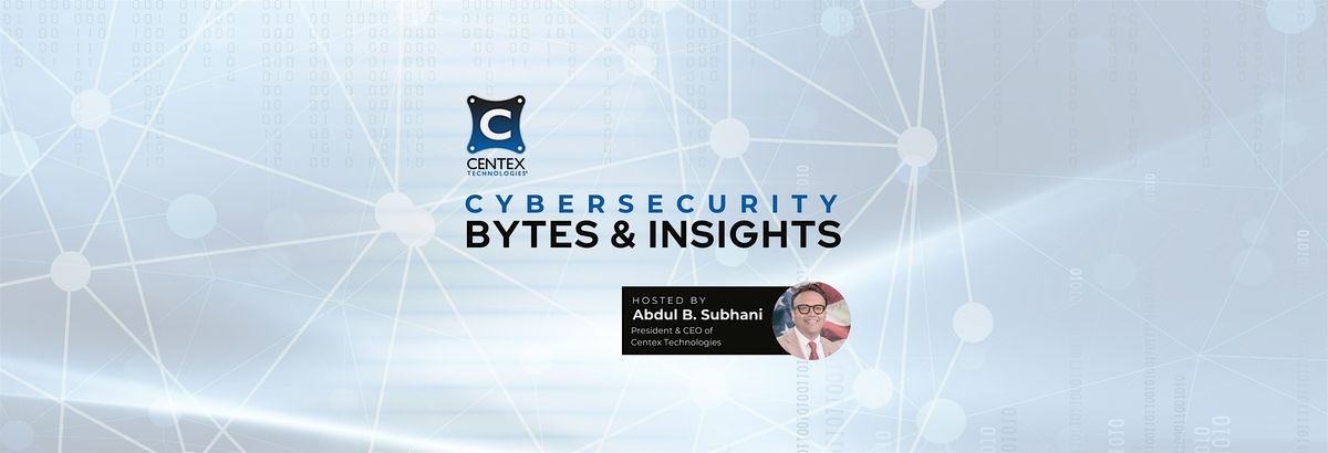 Cybersecurity Bytes & Insights