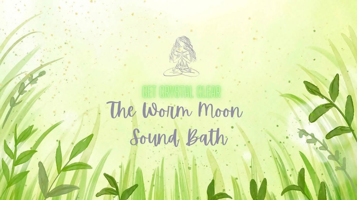 The Worm Moon Sound Bath