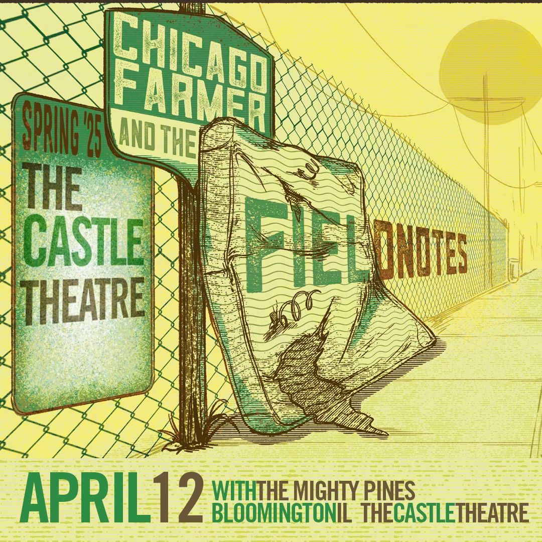 Chicago Farmer & The Fieldnotes with The Mighty Pines at The Castle Theatre