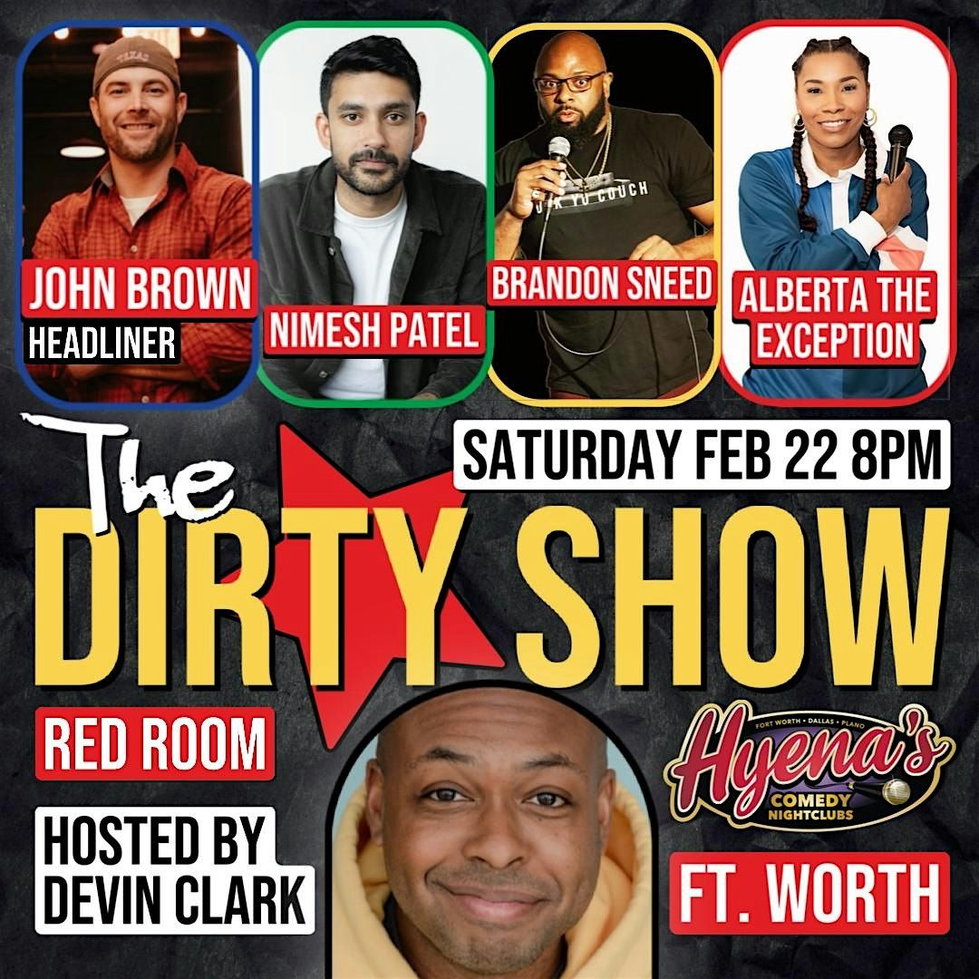 The Dirty Show at Ft. Worth Hyena\u2019s!