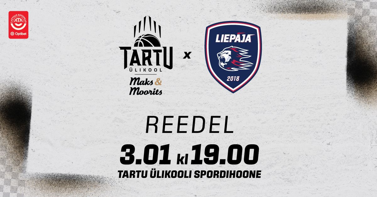 Tartu \u00dclikool Maks & Moorits vs BK Liepaja \/ EstLat