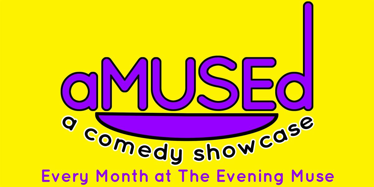 aMUSEd - A Comedy Showcase - Hosted by Chris P