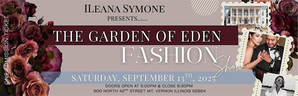 ILeana Symone Presents          \u201cThe Garden of Eden\u201d Vendor\/Fashion Show