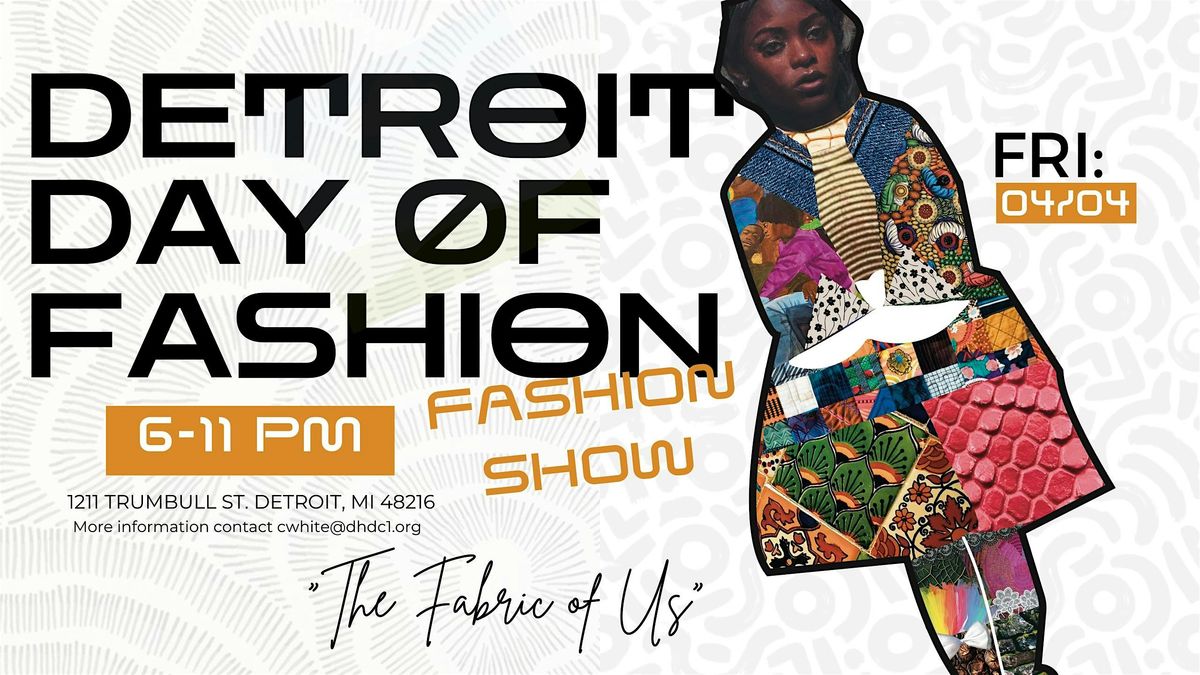 Detroit Day Of Fashion: The Fabric of Us