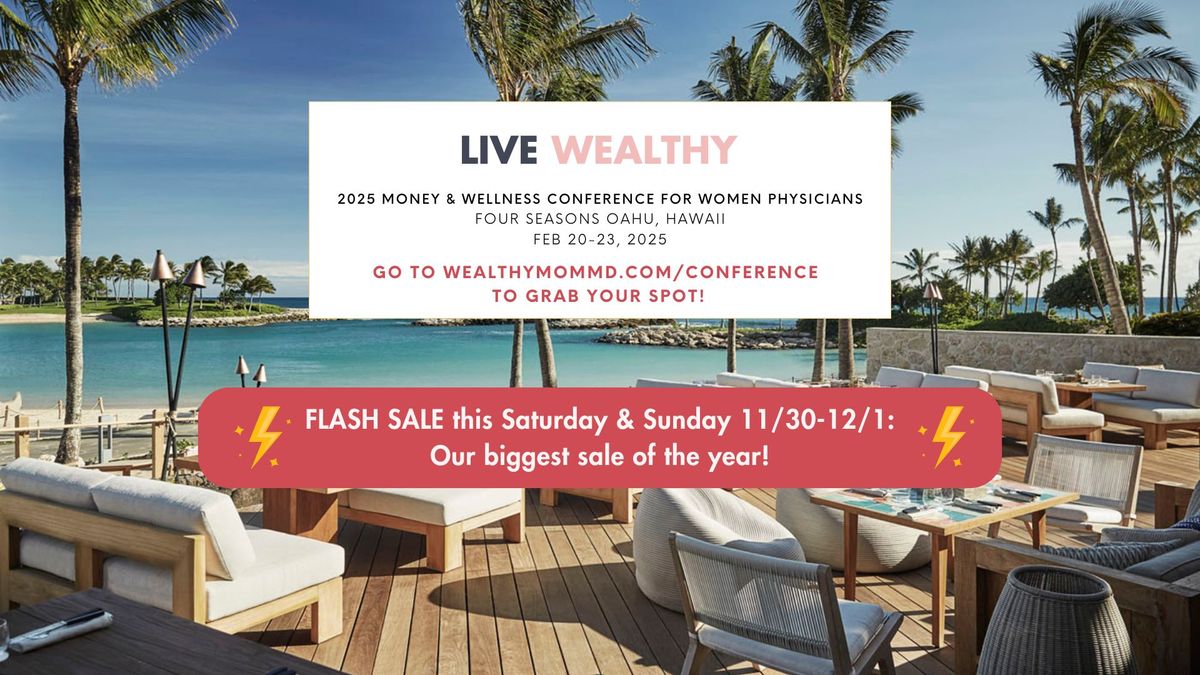 Live Wealthy Conference: Money & Wellness for Women Physicians