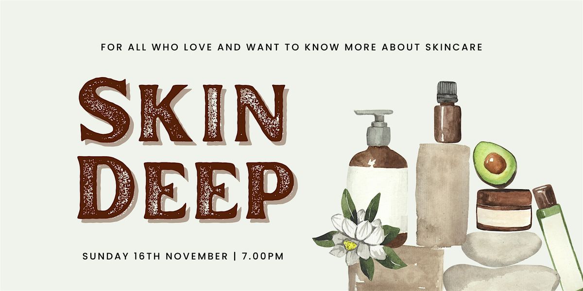 Skin Deep \u2013 Skincare Club Meetup