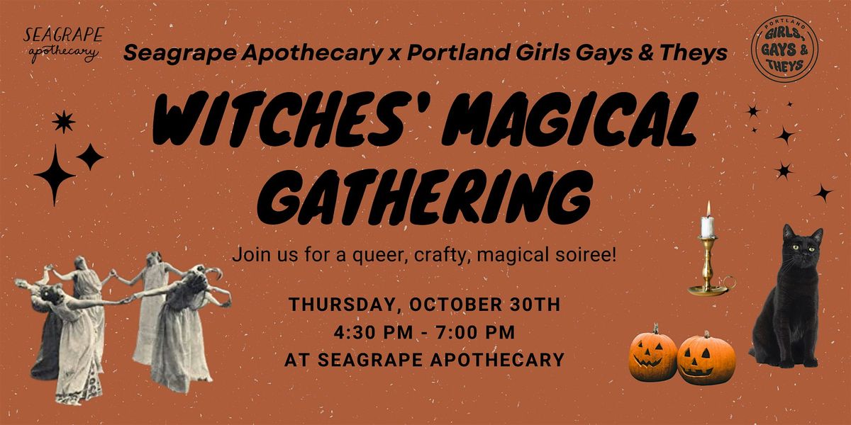 Witches' Magical Gathering w\/Portland Girls Gays & Theys