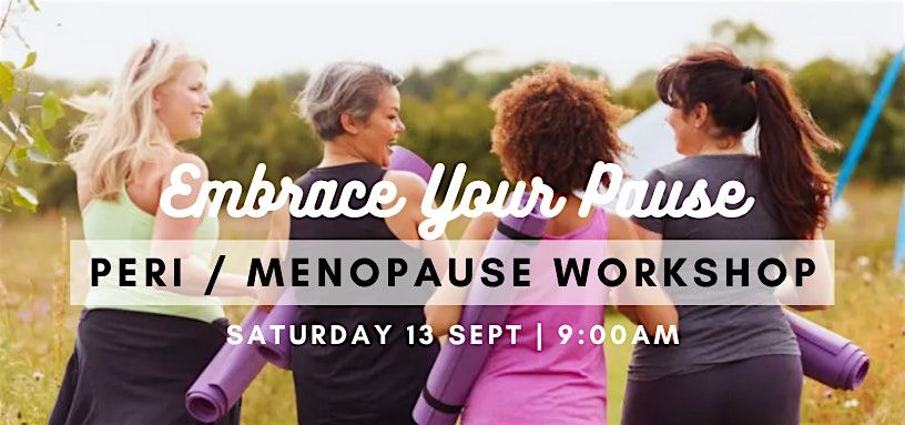 Embrace Your Pause: Peri \/ Menopause Workshop