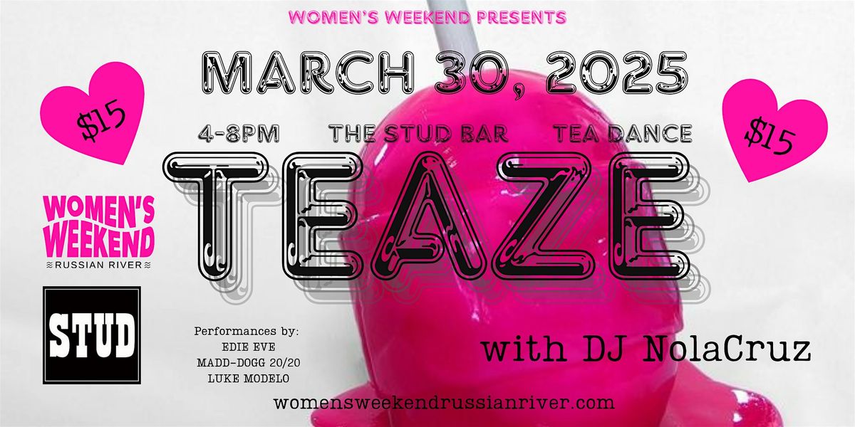 TEAZE - Tea Dance Presented by Women's Weekend