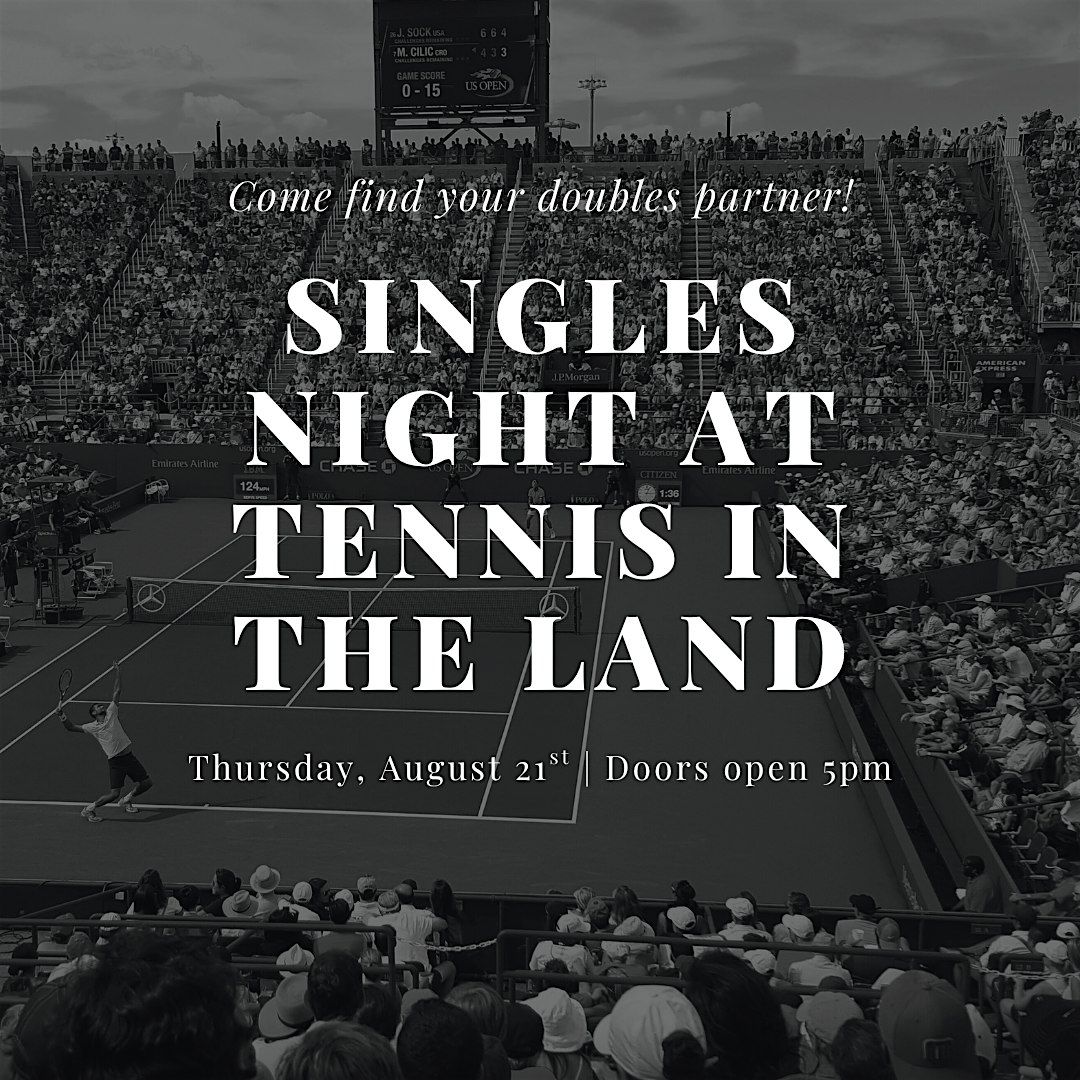 Singles Night at Tennis in the Land