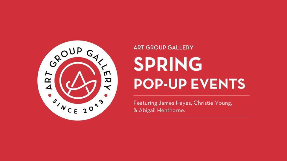 Art Group Gallery Spring Pop-up Events