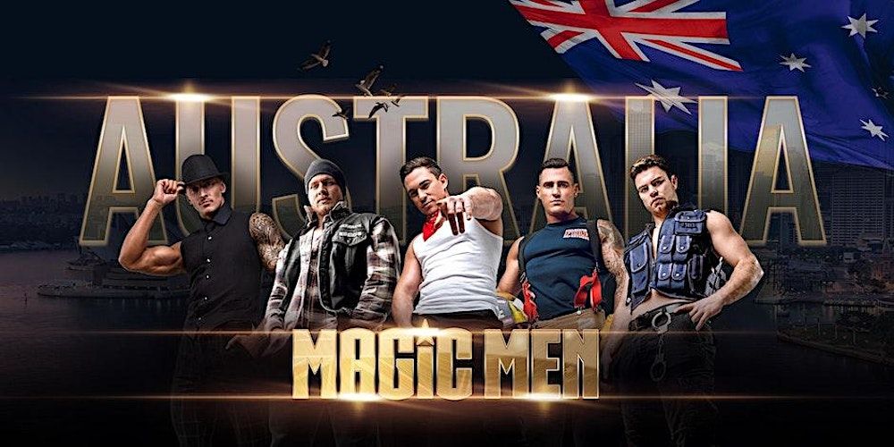 MAGIC MEN TAKEOVER SINGLETON, NSW!!!