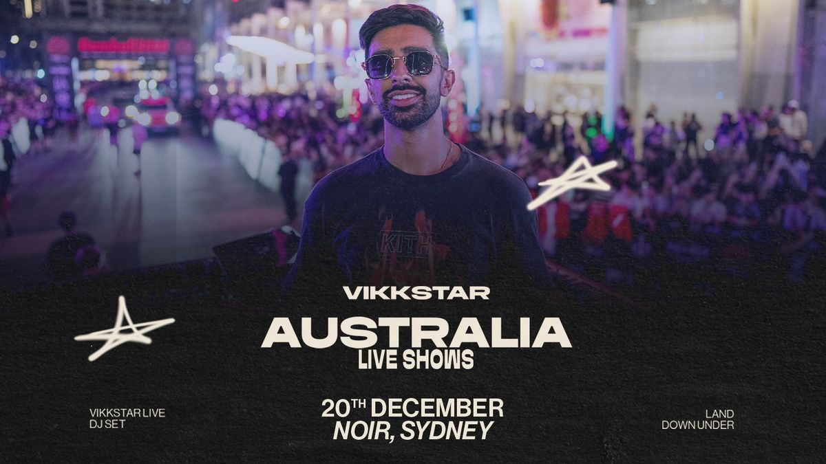  Vikkstar Live - Australia 2024 : NOIR, Sydney