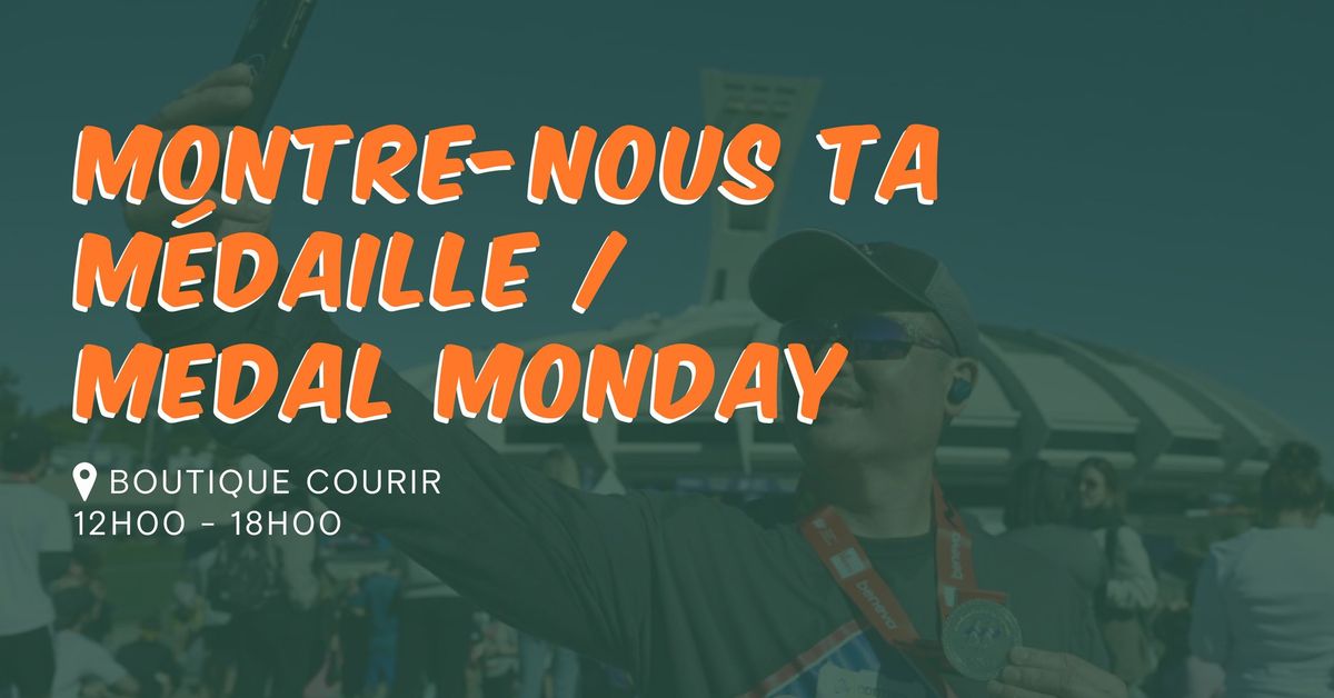 MONTRE-NOUS TA M\u00c9DAILLE \/ MEDAL MONDAY