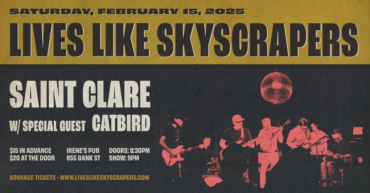 Lives Like Skyscrapers + Saint Clare with S\/G Catbird @ Irene's Pub 