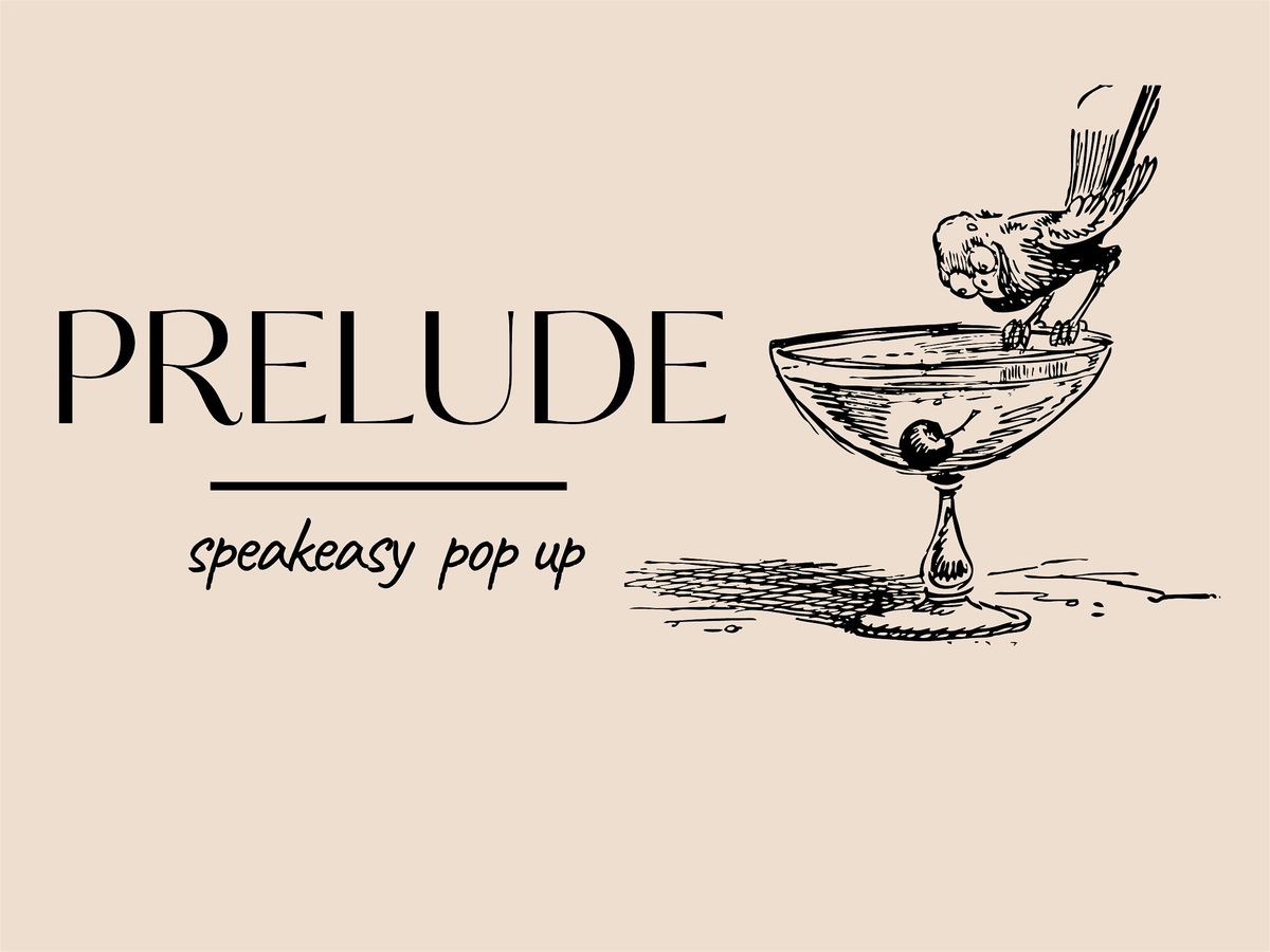 Prelude Speakeasy Pop Up