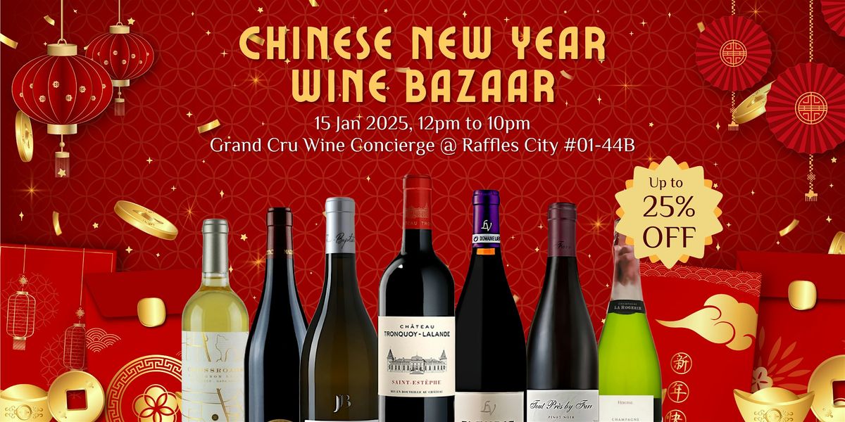 Grand Cru Wines: Chinese New Year Wine Bazaar Sale