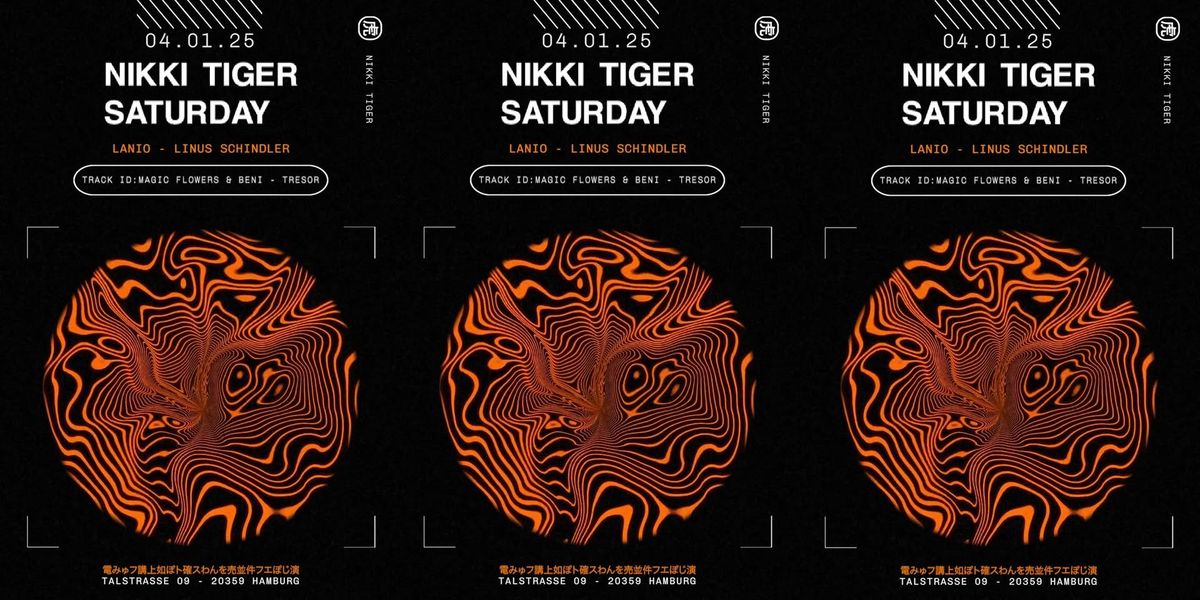 Nikki Tiger Saturday presents Lanio & Linus Schindler