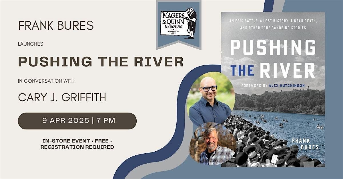 Frank Bures launches Pushing the River in conversation w\/ Cary J. Griffith