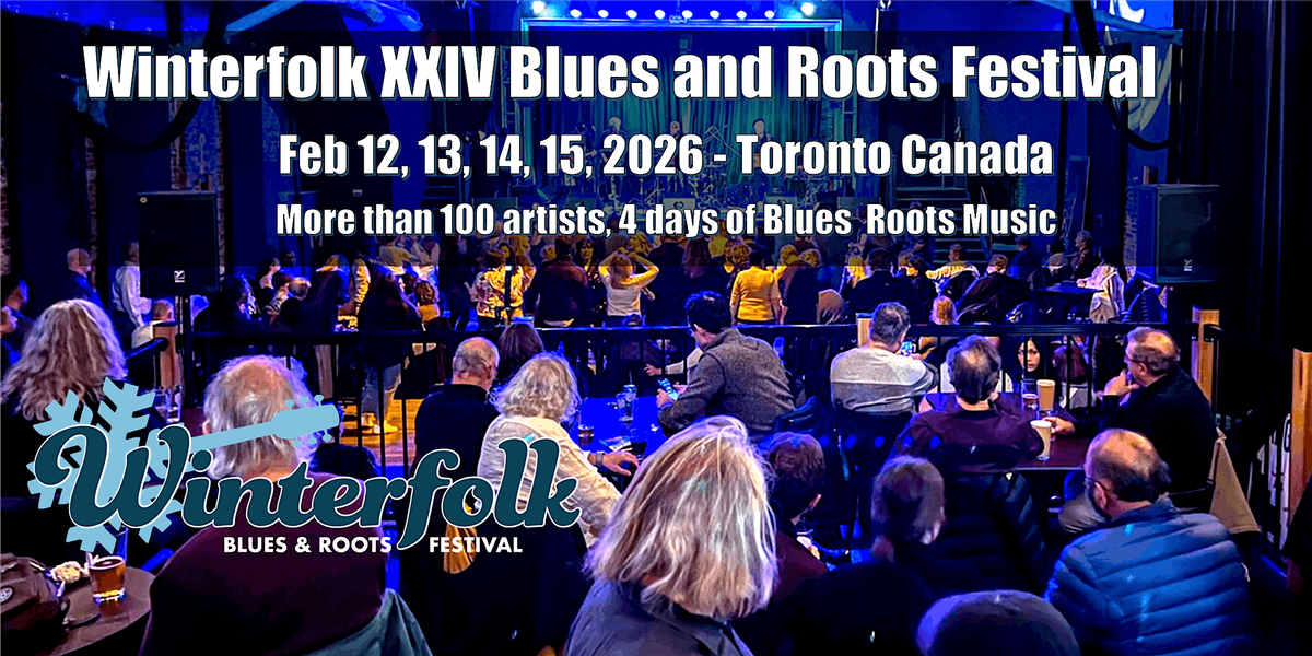Wintefolk XXIV Blues and Roots Festival Feb 1`2, 13, 14, 15, 2026