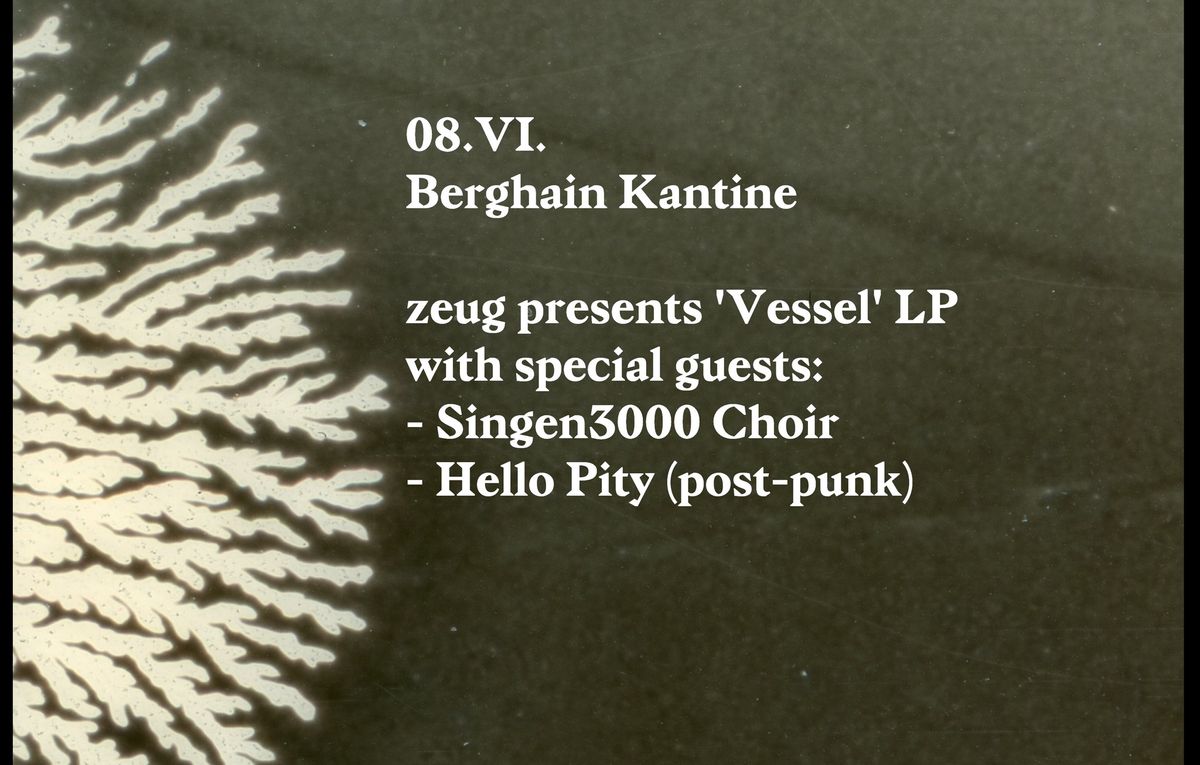 zeug [dronepunk] presents LP 'Vessel' x Berghain Kantine 