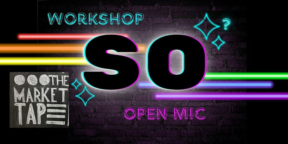 So LGBTQ+ Poetry Workshop and Open Mic @ The Market Tap