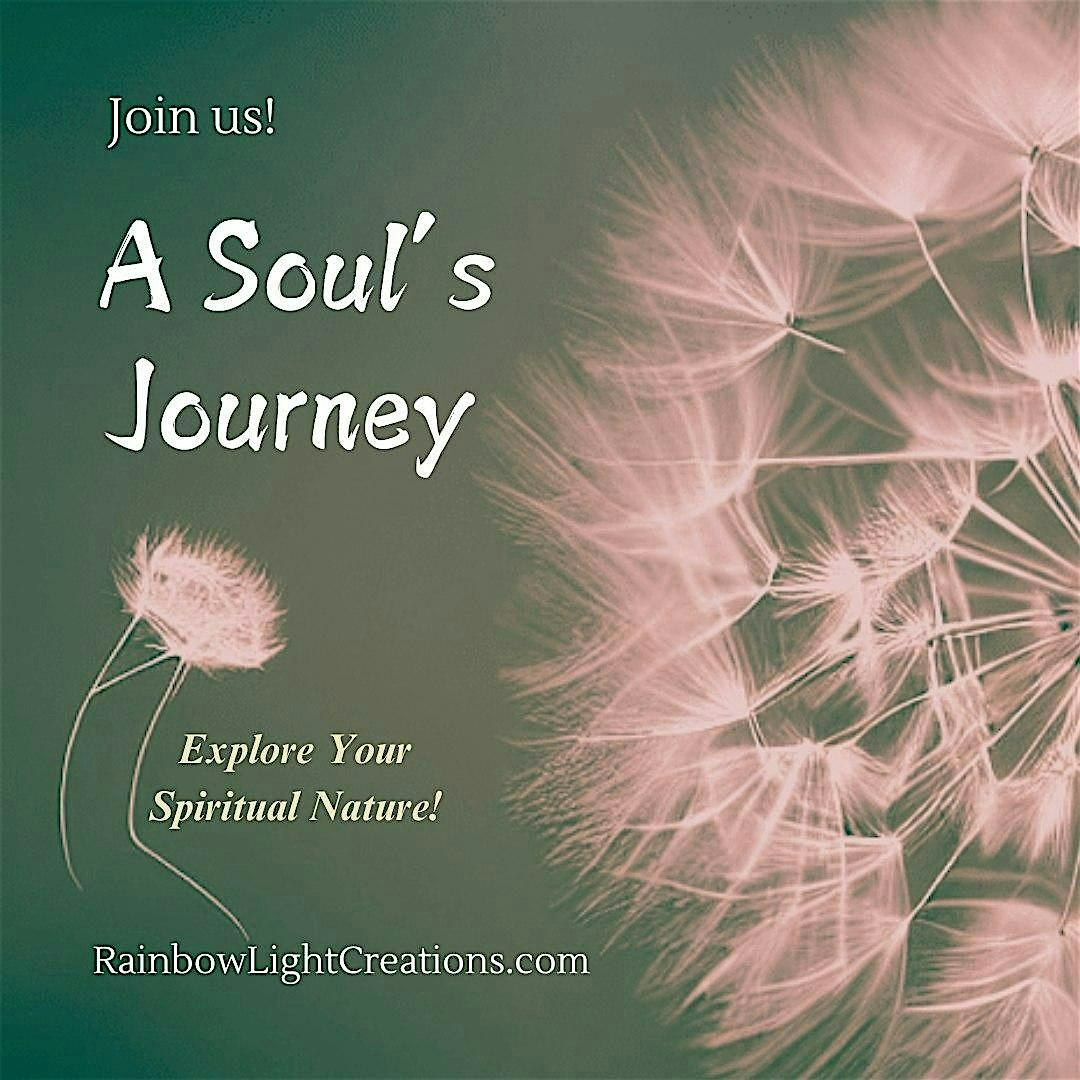 A SOUL'S JOURNEY: "The Duality of Our Human & Spiritual Nature"