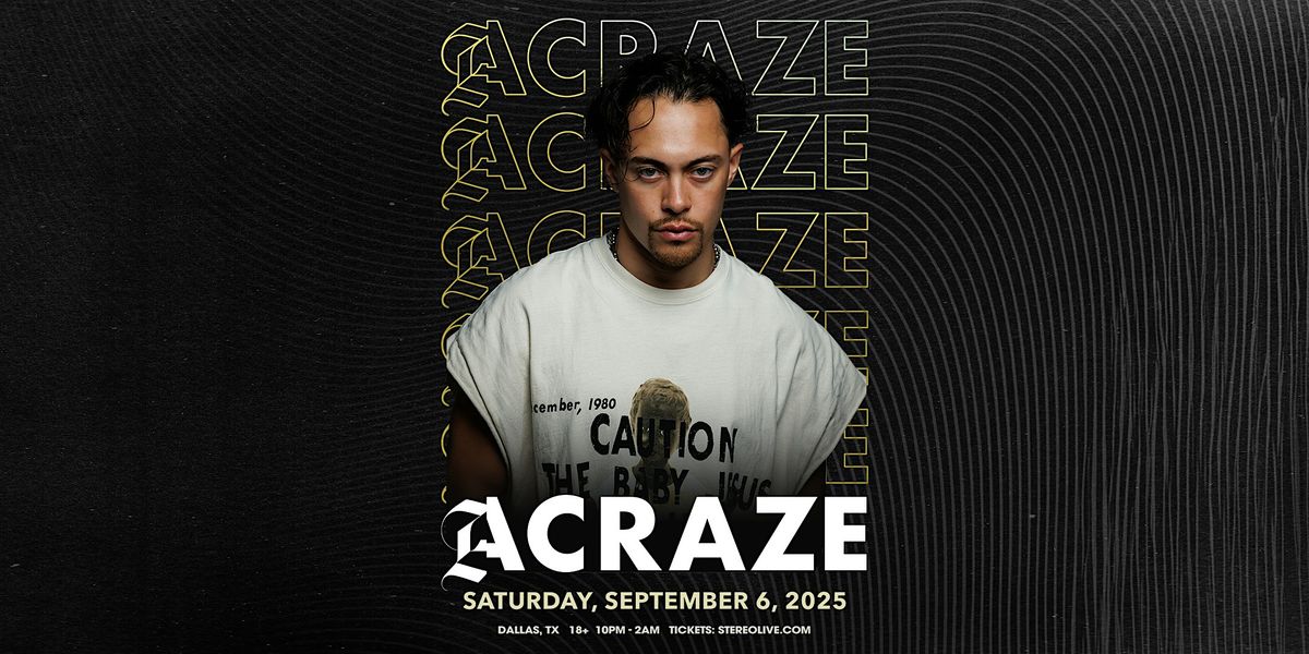 ACRAZE - Stereo Live Dallas
