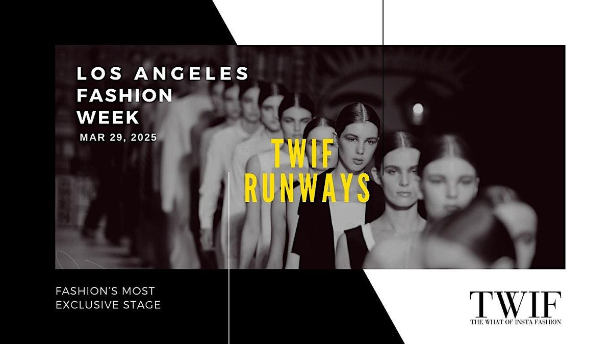 Los Angeles Fashion Week Powered By TWIF Runways