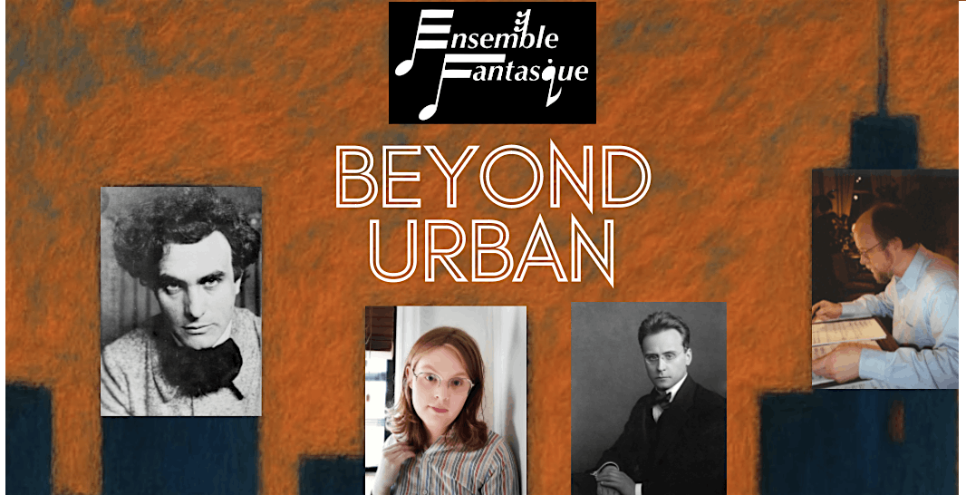 Ensemble Fantasque: Beyond Urban