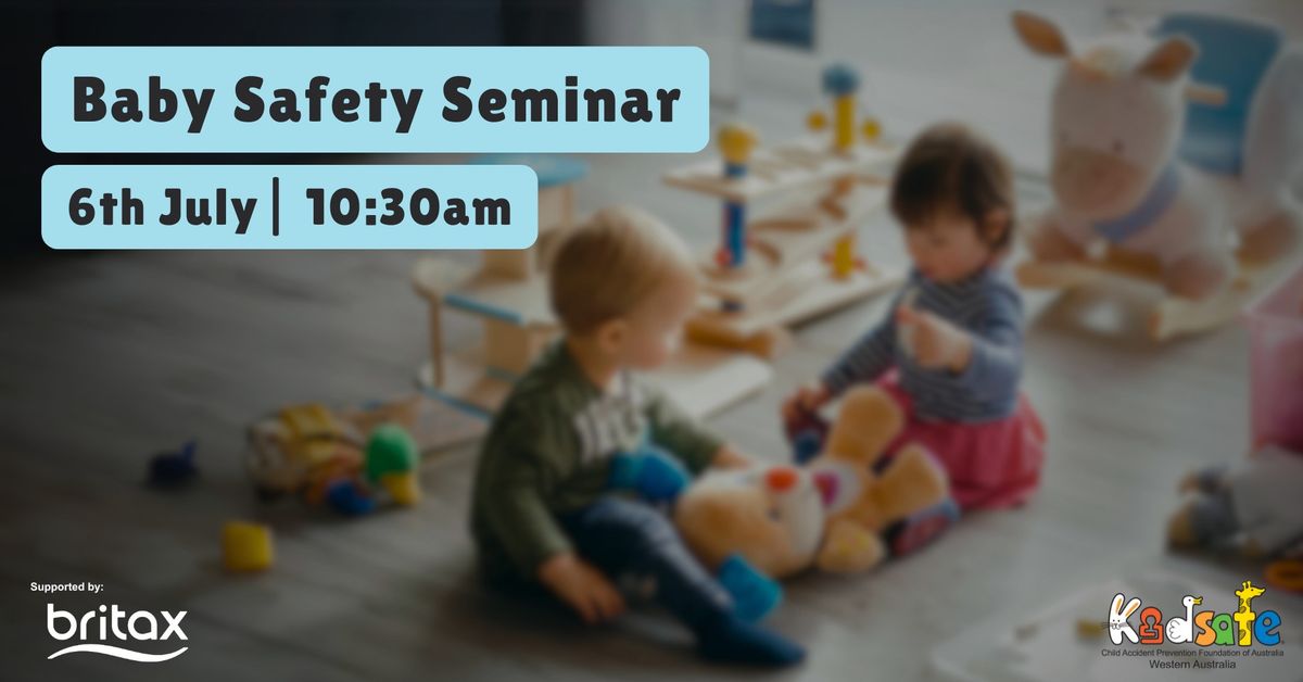 Baby Safety Seminar (July)