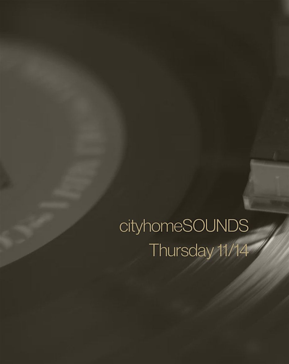 cityhomeSOUNDS - First & Second Session, Thursday 11\/14