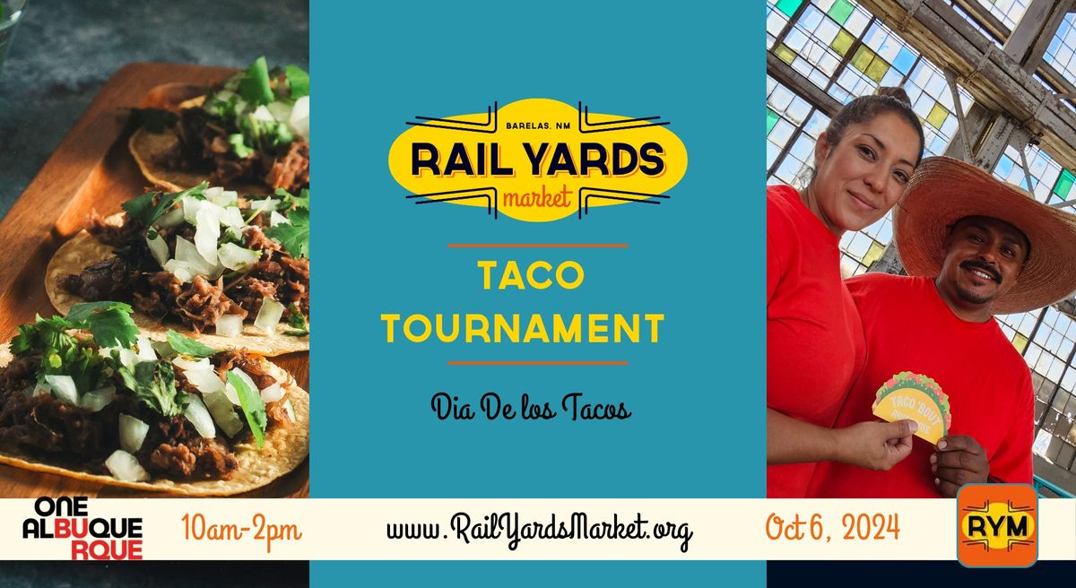 Taco Tournament Day at the Rail Yards Market 