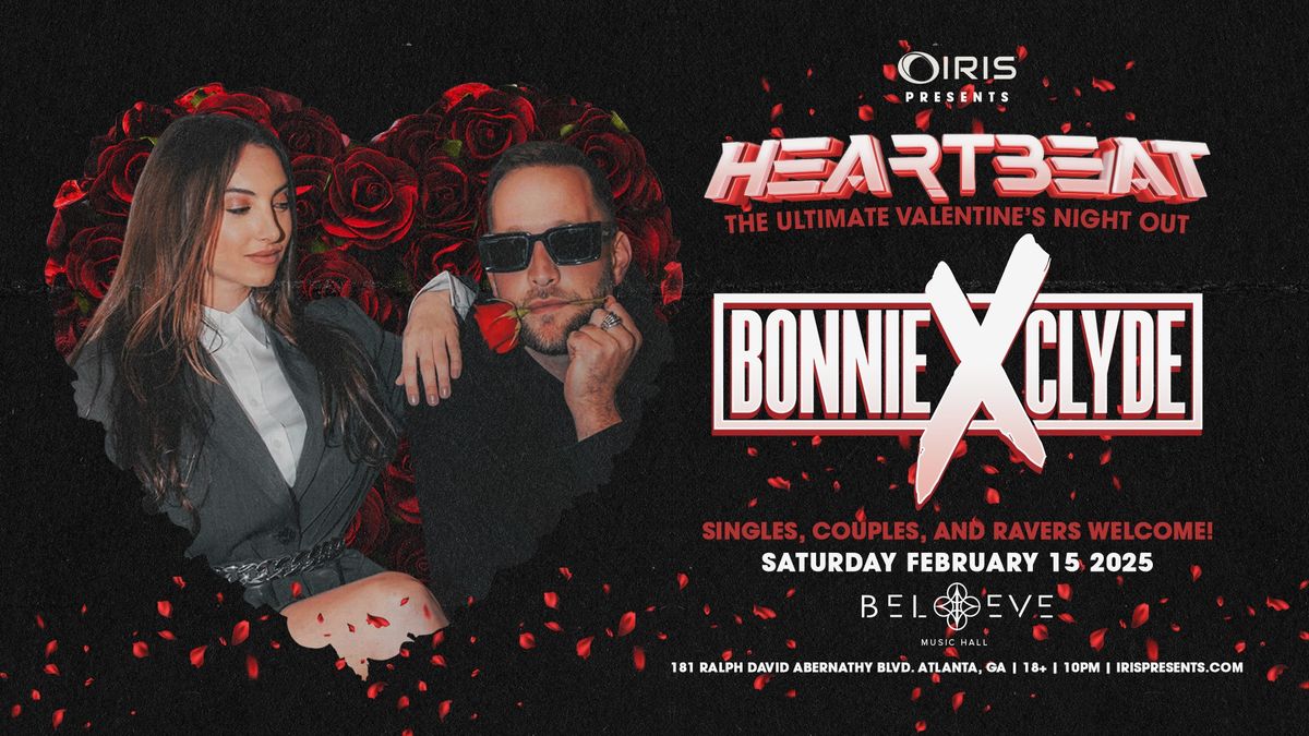 Iris Presents: Bonnie X Clyde @ Believe Music Hall | Sat, Feb 15th!