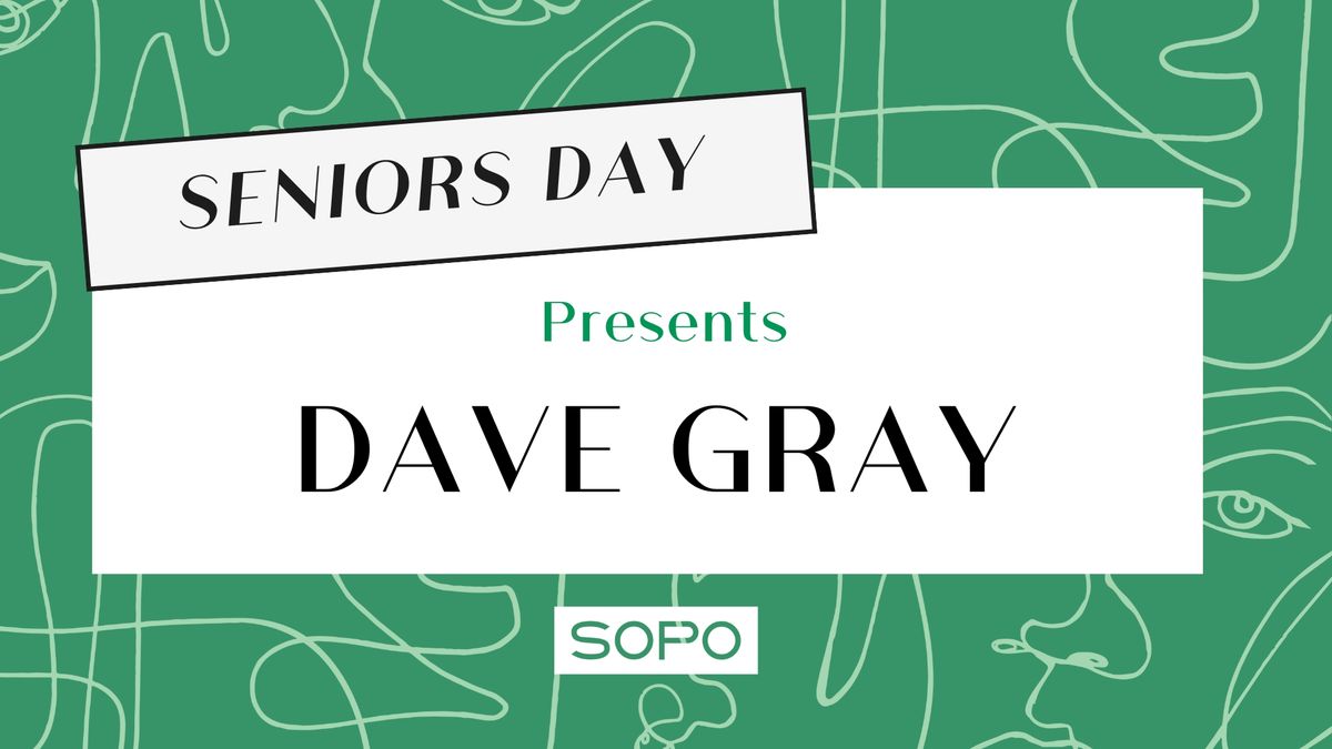 Dave Gray - Seniors Day