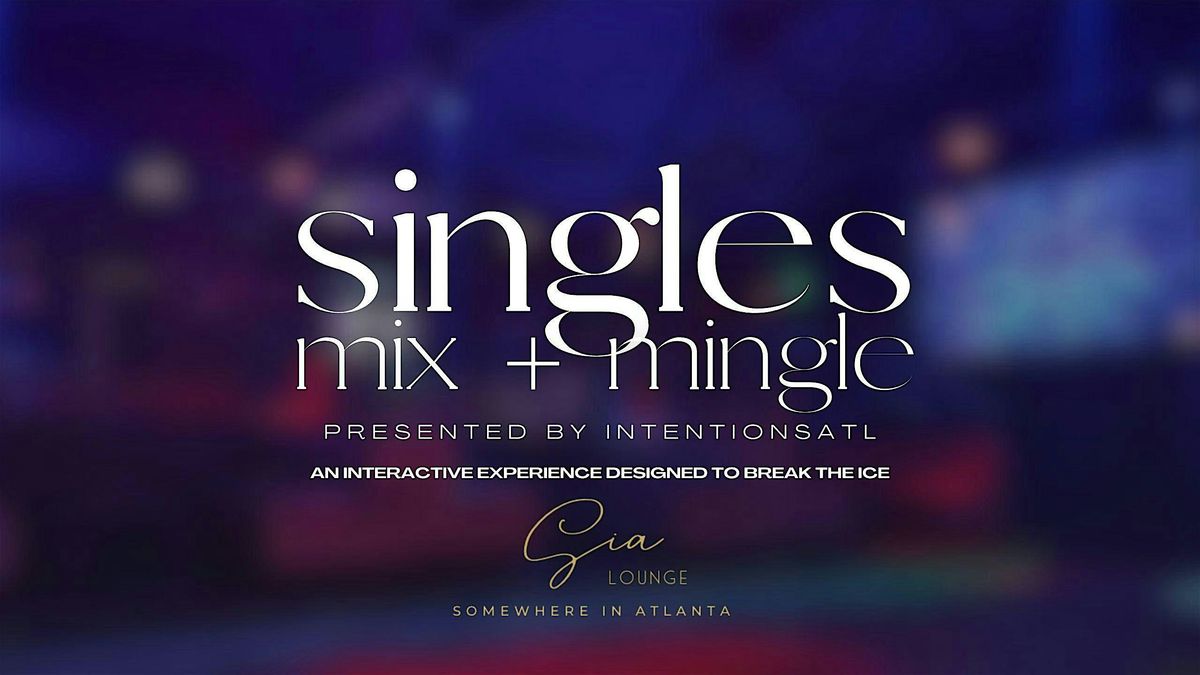 Singles Mix + Mingle @ Sia Lounge