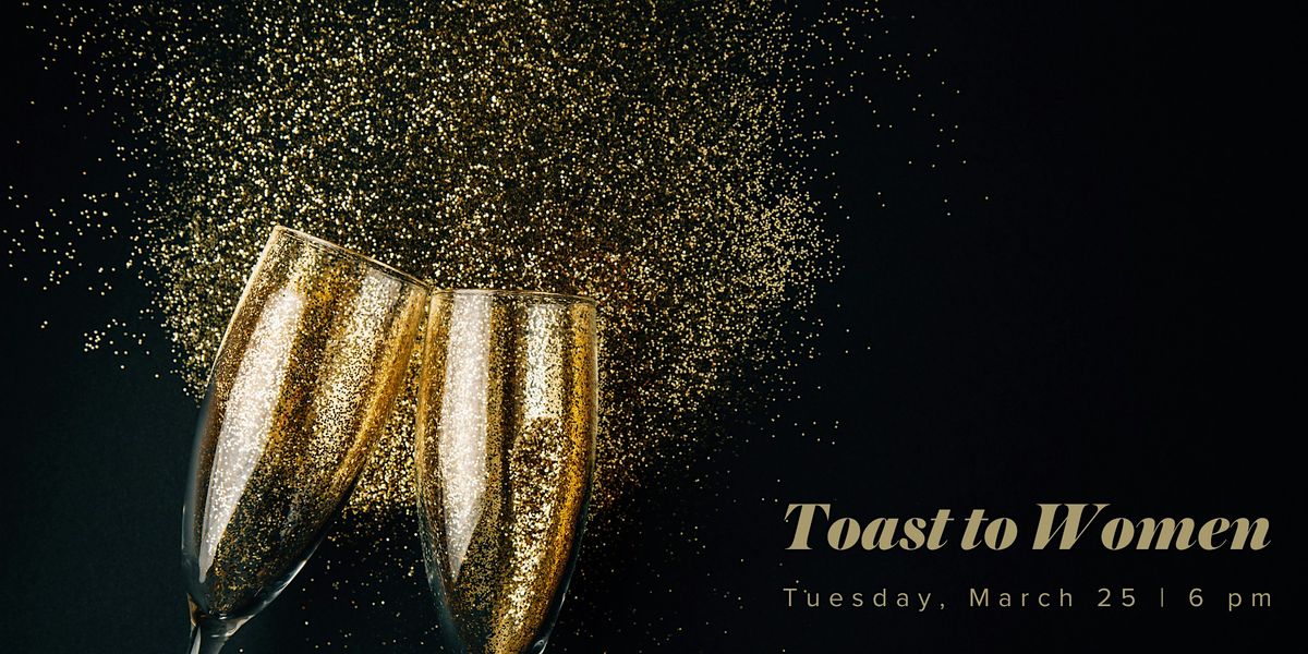 Toast to Women Tuesdays