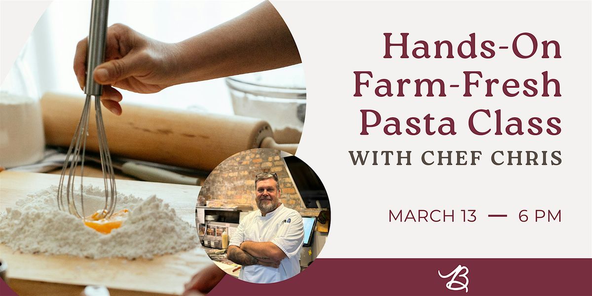 Farm-Fresh Pasta Cooking Class with Chef Chris