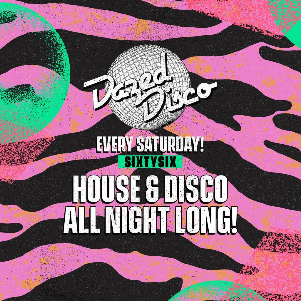 Dazed Disco @ Sixty Six Every Saturday in Bristol