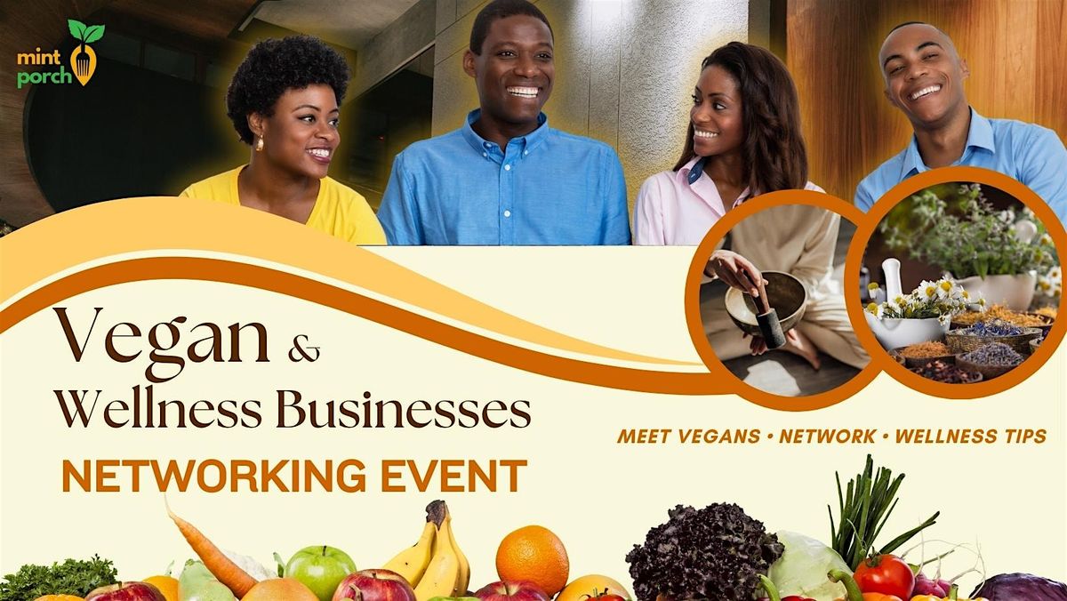 Vegan and Wellness Business Networking Event