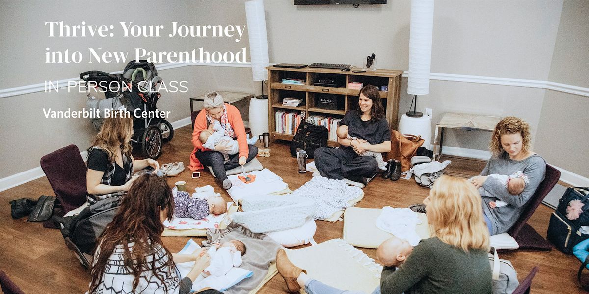 IN-PERSON Thrive: Your Journey Into New Parenthood, Mondays 3\/17-4\/21