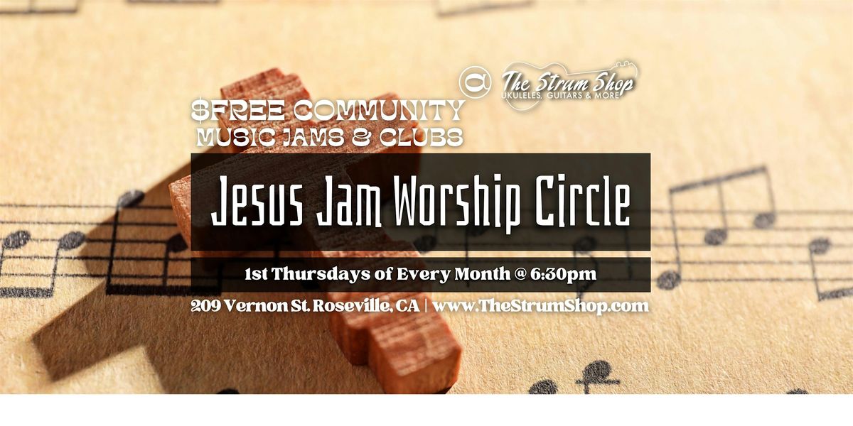 Free Monthly Jesus Jam Worship Circle