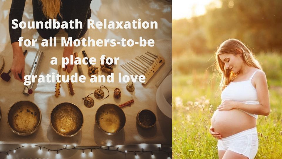 Soundbath Relaxation for all Mothers-to-be